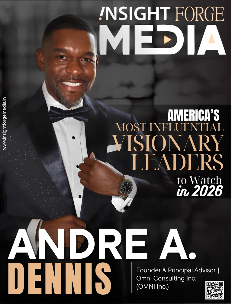 Andre A. Dennis - America’s Most Influential Visionary Leaders to Watch in 2026